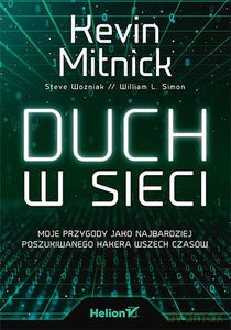 Duch w sieci. Moje przygody jako najbardziej poszukiwanego hakera wszech czasów - Kevin Mitnick [KSIĄŻKA]