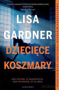 Dziecięce koszmary - Lisa Gardner [KSIĄŻKA]