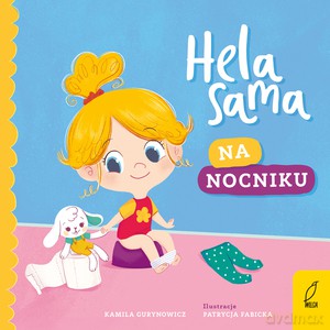 Hela sama. Na nocniku - Kamila Gurynowicz [KSIĄŻKA]