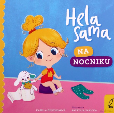 Hela sama. Na nocniku - Kamila Gurynowicz [KSIĄŻKA]