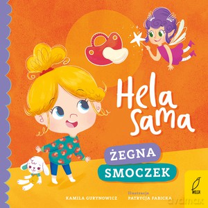 Hela sama. Żegna smoczek - Kamila Gurynowicz [KSIĄŻKA]