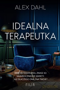 Idealna terapeutka - Alex Dahl [KSIĄŻKA]