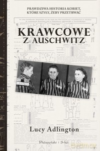 Krawcowe z Auschwitz - Lucy Adllington [KSIĄŻKA]