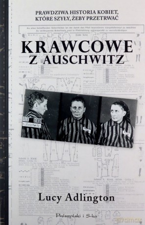 Krawcowe z Auschwitz - Lucy Adllington [KSIĄŻKA]