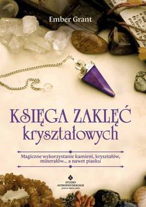 Księga zaklęć kryształowych - Ember Grant [KSIĄŻKA]