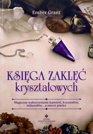 Księga zaklęć kryształowych - Ember Grant [KSIĄŻKA]