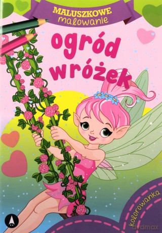 Maluszkowe malowanie. Ogród wróżek [KSIĄŻKA]
