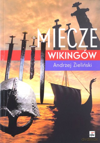 Miecze wikingów - Andrzej Zieliński [KSIĄŻKA]