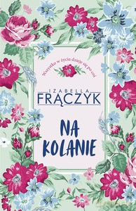 Na kolanie - Izabella Frączyk [KSIĄŻKA]