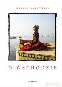 O wschodzie - Marcin Kydryński [KSIĄŻKA]