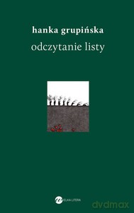 Odczytanie Listy. Opowieści o warszawskich powstańcach Żydowskiej Organizacji Bojowej - Hanka Grupińska [KSIĄŻKA]