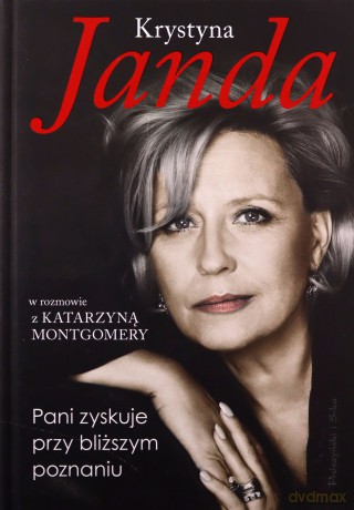 Pani zyskuje przy bliższym poznaniu - Krystyna Janda, Katarzyna Montgomery [KSIĄŻKA]