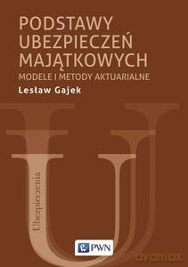 Podstawy ubezpieczeń majątkowych - Lesław Gajek [KSIĄŻKA]