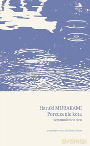 Porzucenie kota. Wspomnienie o ojcu - Haruki Murakami [KSIĄŻKA]