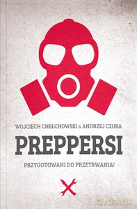 Preppersi - Wojciech Chełchowski, Andrzej Czuba [KSIĄŻKA]