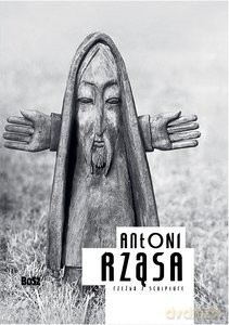 Rząsa. Rzeźba - Dorota Folga-Januszewska, Dorota Folga-Januszewska [KSIĄŻKA]