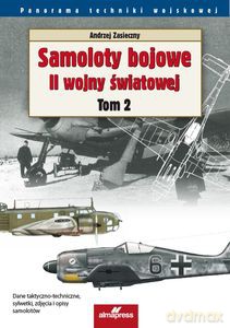Samoloty bojowe II wojny światowej (Tom 2) - Andrzej Zasieczny [KSIĄŻKA]