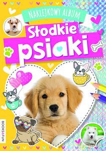 Słodkie psiaki. Naklejkowy album [KSIĄŻKA]