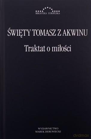 Traktat o miłości - Tomasz z Akwinu Święty [KSIĄŻKA]