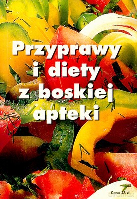 Przyprawy I Diety Z Boskiej Apteki [KSIĄŻKA]