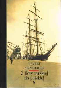 Z floty carskiej do polskiej - Mamert Stankiewicz [KSIĄŻKA]