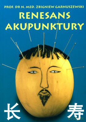 Renesans Akupunktury - Zbigniew Garnuszewski [KSIĄŻKA]
