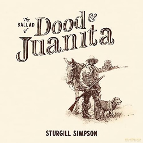 Sturgill Simpson: The Ballad Of Dood & Juanita [Winyl]
