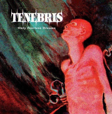 Tenebris: Only Fearless Dreams [CD]