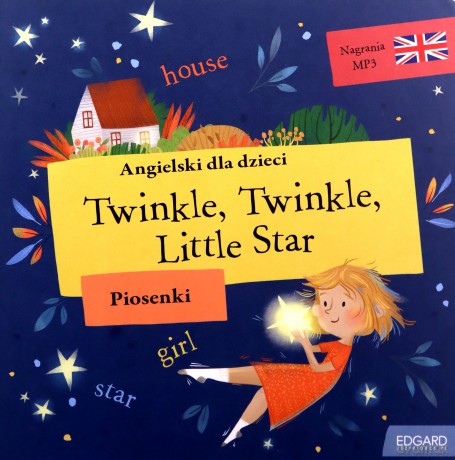 Angielski dla dzieci. Piosenki. Twinkle, Twinkle Little Star - Opracowanie zbiorowe [KSIĄŻKA]