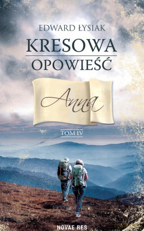 Anna. Kresowa opowieść (Tom 4) - Edward Łysiak [KSIĄŻKA]