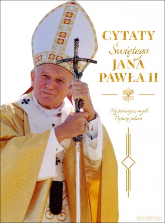 Cytaty św. Jana Pawła II - Opracowanie zbiorowe [KSIĄŻKA]