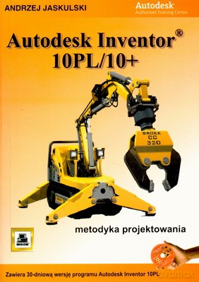 Autodesk Inventor 10pl/10 + Metoda Projektowania - Andrzej Jaskulski [KSIĄŻKA]+[CD]