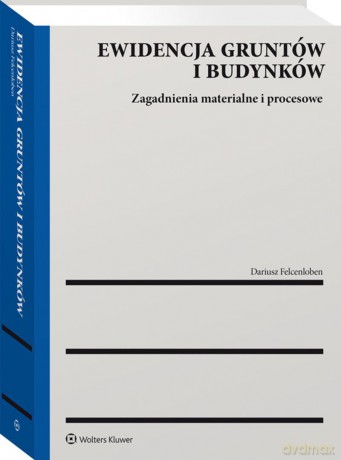 Ewidencja gruntów i budynków - Dariusz Felcenloben [KSIĄŻKA]