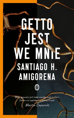 Getto jest we mnie - Santiago H. Amigorena [KSIĄŻKA]