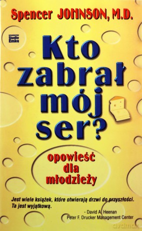 Kto zabrał mój ser? Opowieści dla młodzieży - Spencer Johnson [KSIĄŻKA]