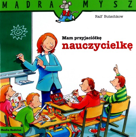Mam przyjaciółkę nauczycielkę. Mądra Mysz - Ralf Butschkow [KSIĄŻKA]