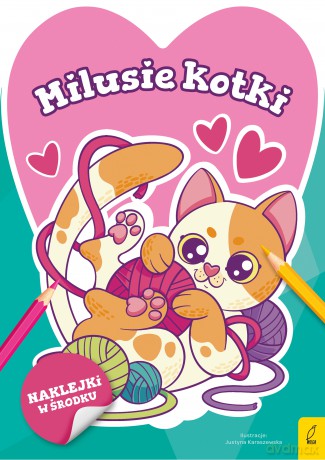 Milusie kotki. Słodkie zwierzaki - Opracowanie zbiorowe [KSIĄŻKA]