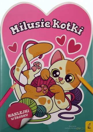 Milusie kotki. Słodkie zwierzaki - Opracowanie zbiorowe [KSIĄŻKA]