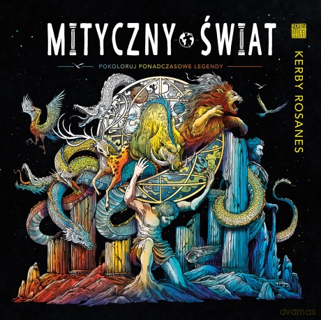Mityczny świat. Pokoloruj ponadczasowe legendy - Kerby Rosanes [KSIĄŻKA]