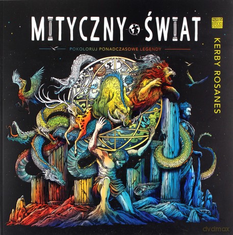 Mityczny świat. Pokoloruj ponadczasowe legendy - Kerby Rosanes [KSIĄŻKA]