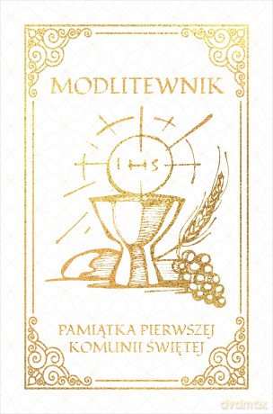 Modlitewnik. Pamiątka Pierwszej Komunii Świętej - Opracowanie zbiorowe [KSIĄŻKA]