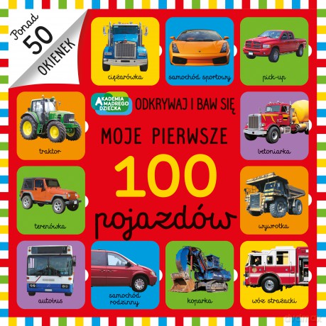 Moje pierwsze 100 pojazdów - Opracowanie zbiorowe [KSIĄŻKA]