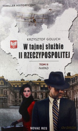 Napad. W tajnej służbie II Rzeczypospolitej (Tom 2) - Krzysztof Goluch [KSIĄŻKA]