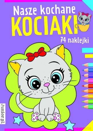 Nasze kochane kociaki - Opracowanie zbiorowe [KSIĄŻKA]