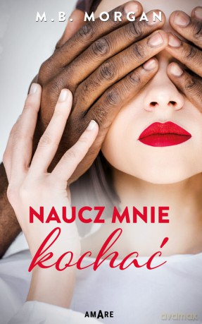 Naucz mnie kochać - M.B. Morgan [KSIĄŻKA]