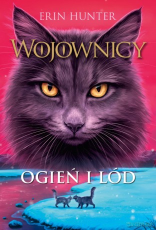 Ogień i lód. Wojownicy - Erin Hunter [KSIĄŻKA]