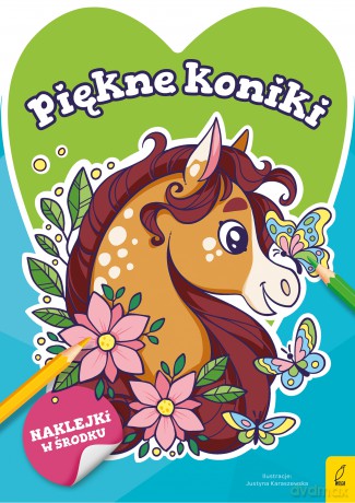 Piękne koniki. Słodkie zwierzaki - Opracowanie zbiorowe [KSIĄŻKA]