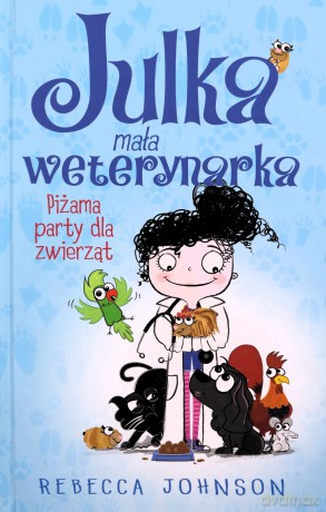 Piżama party dla zwierząt. Julka mała weterynarka (Tom 1) - Rebecca Johnson [KSIĄŻKA]