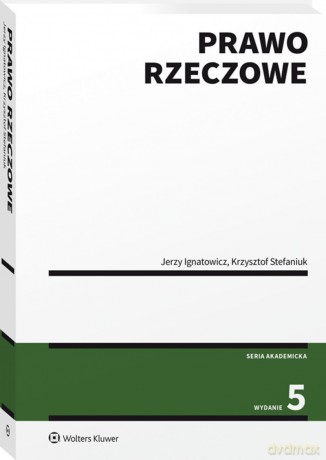 Prawo rzeczowe 2022 - Jerzy Ignatowicz, Krzysztof Stefaniuk [KSIĄŻKA]