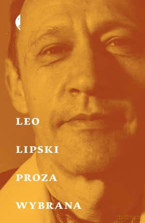 Proza wybrana - Leo Lipski [KSIĄŻKA]